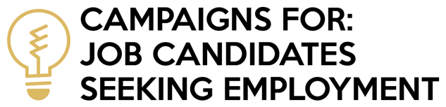 Campaigns For: Job Candidates